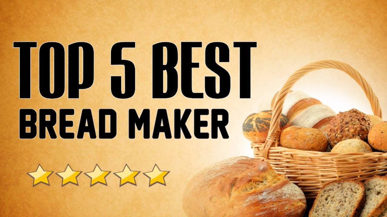 2017’s Top Bread Machines